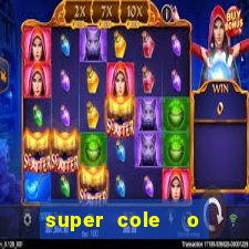 super cole  o 7784 jogos download